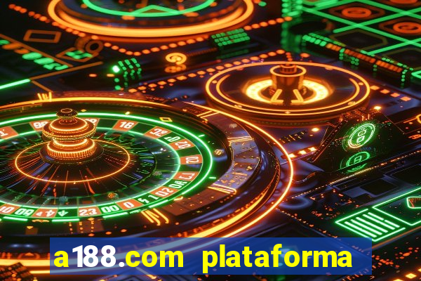 a188.com plataforma de jogos